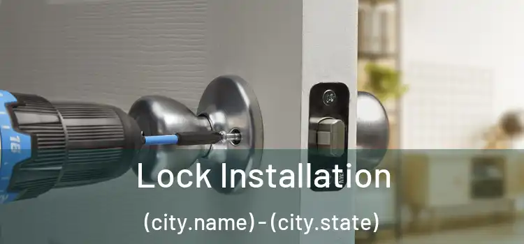 Lock Installation (city.name) - (city.state)
